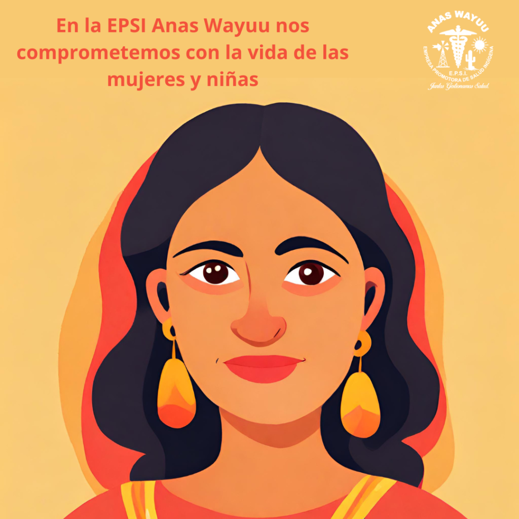 En la EPSI Anas Wayuu nos comprometemos con la vida de las mujeres y ninas
